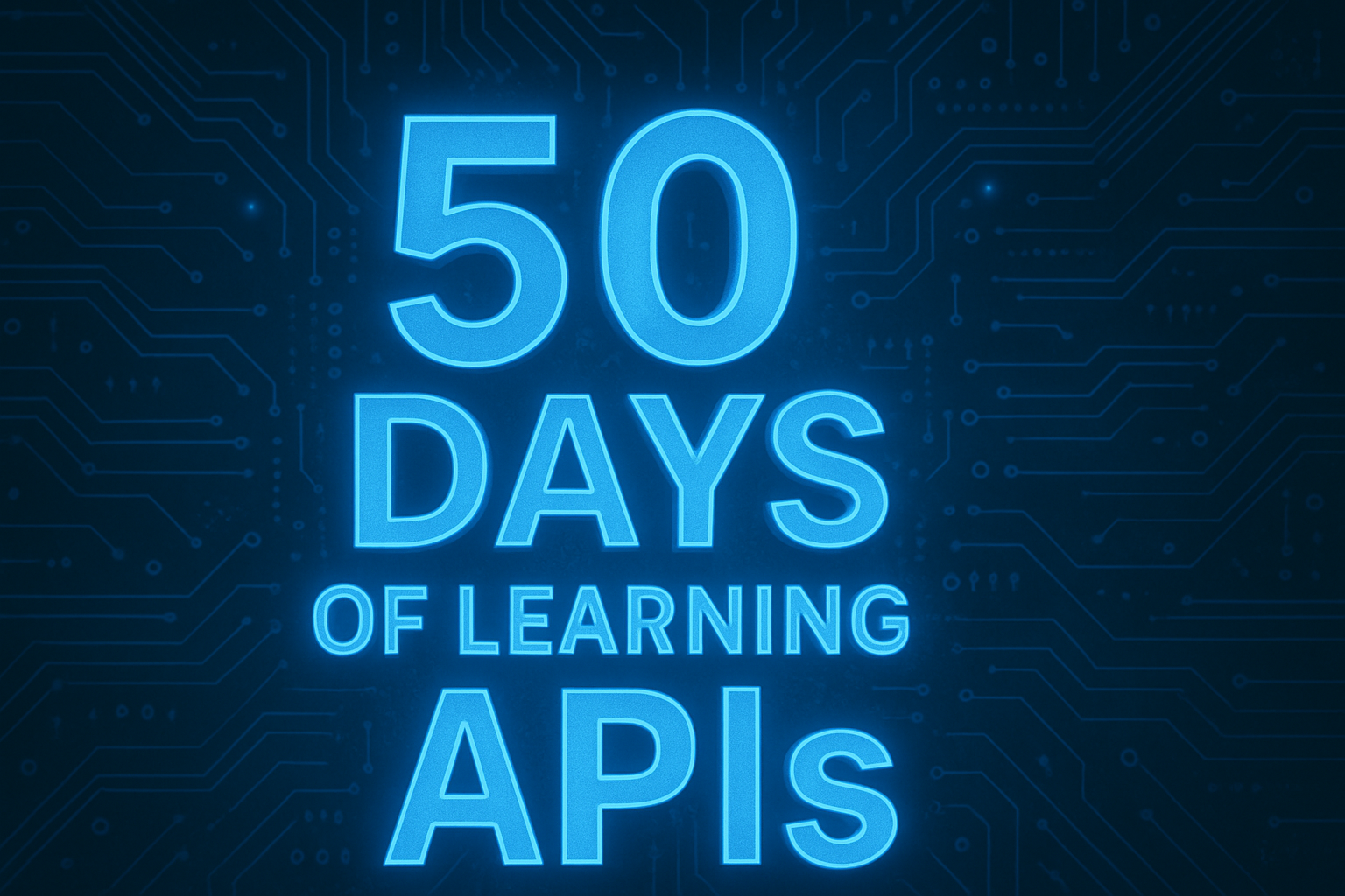 50 days learning api